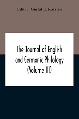 Imagen de archivo de The Journal Of English And Germanic Philology (Volume Iii) a la venta por Lucky's Textbooks