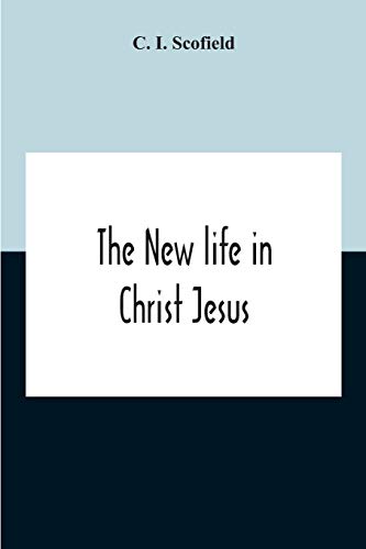 Stock image for The New Life In Christ Jesus for sale by ThriftBooks-Atlanta