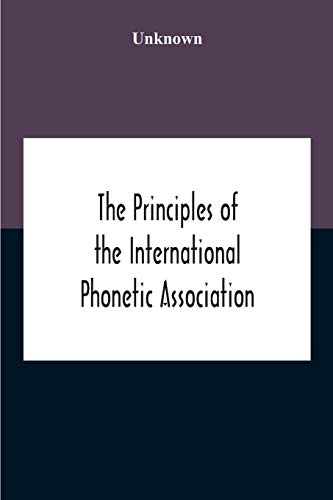 Stock image for The Principles Of The International Phonetic Association for sale by Chiron Media