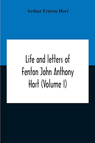 Stock image for Life And Letters Of Fenton John Anthony Hort (Volume I) for sale by Lucky's Textbooks