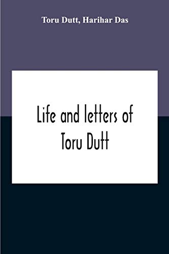 Stock image for Life And Letters Of Toru Dutt for sale by GF Books, Inc.