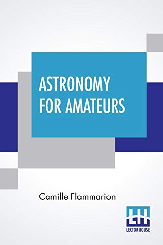 Stock image for Astronomy For Amateurs Authorized Translation By Frances A Welby for sale by PBShop.store US