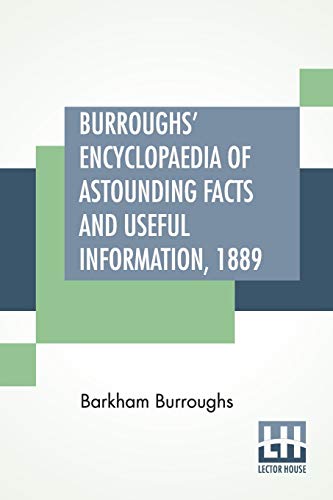 Beispielbild fr Burroughs' Encyclopaedia Of Astounding Facts And Useful Information, 1889 zum Verkauf von WorldofBooks