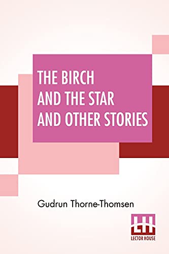 Stock image for The Birch And The Star And Other Stories: Written In The Norwegian By J rgen Moe And In The Swedish By Zacharias Topelius for sale by Ria Christie Collections