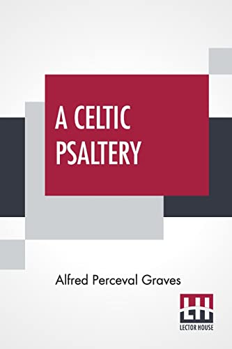 9789354208621: A Celtic Psaltery: Being Mainly Renderings In English Verse From Irish & Welsh Poetry