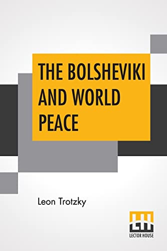 Imagen de archivo de The Bolsheviki And World Peace: Introduction By Lincoln Steffens a la venta por GF Books, Inc.