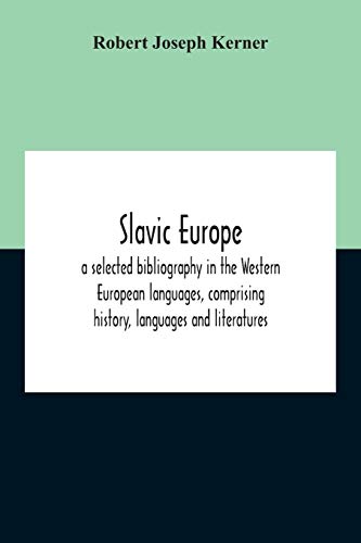 Stock image for Slavic Europe; A Selected Bibliography In The Western European Languages, Comprising History, Languages And Literatures for sale by Lucky's Textbooks