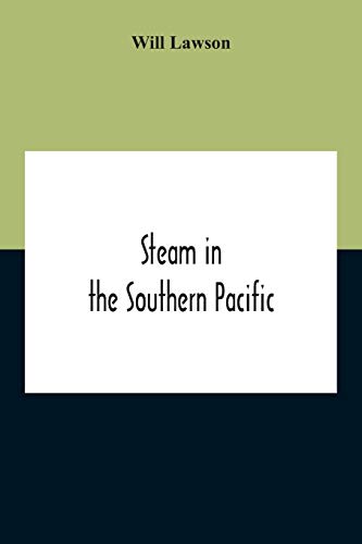 9789354210570: Steam In The Southern Pacific: The Story Of Merchant Steam Navigation In The Australasian Coastal And Intercolonial Trades, And On The Ocean Lines Of The Southern Pacific