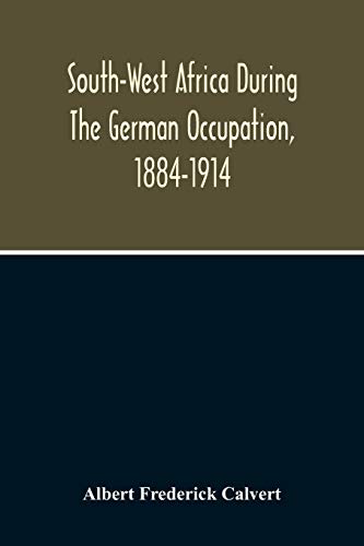 Stock image for South-West Africa During The German Occupation, 1884-1914 for sale by Lucky's Textbooks