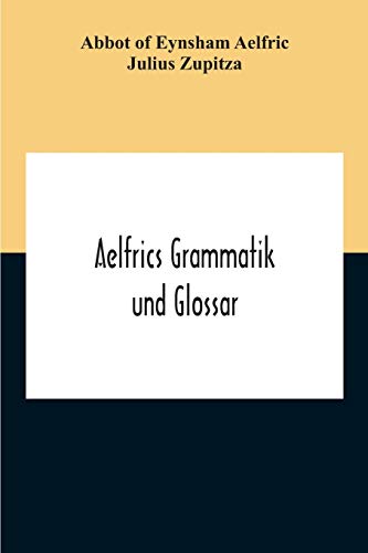 Stock image for Aelfrics Grammatik Und Glossar (German Edition) for sale by Lucky's Textbooks