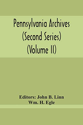 Imagen de archivo de Pennsylvania Archives (Second Series) (Volume Ii) a la venta por Lucky's Textbooks