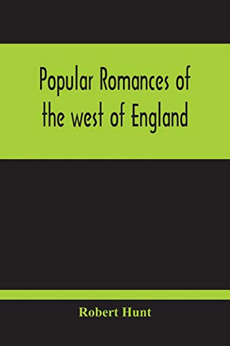 9789354212031: Popular Romances Of The West Of England; Or, The Drolls, Traditions, And Superstitions Of Old Cornwall