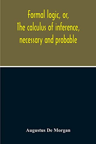 9789354213069: Formal Logic, Or, The Calculus Of Inference, Necessary And Probable