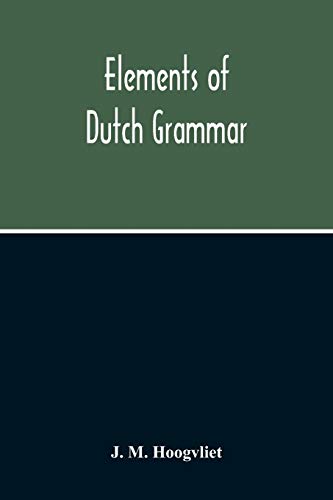Beispielbild fr Elements Of Dutch Grammar zum Verkauf von Lucky's Textbooks