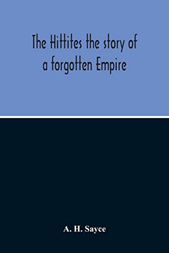 Beispielbild fr The Hittites: The Story Of A Forgotten Empire zum Verkauf von Lucky's Textbooks