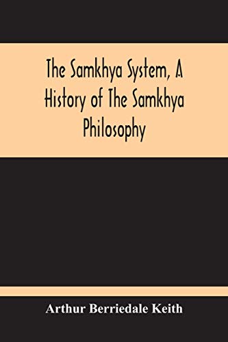 Imagen de archivo de The Samkhya System, A History Of The Samkhya Philosophy a la venta por Books Puddle
