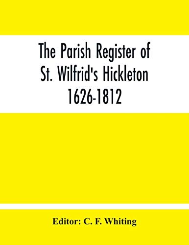 Stock image for The Parish Register Of St. Wilfrid'S Hickleton 1626-1812 for sale by Lucky's Textbooks