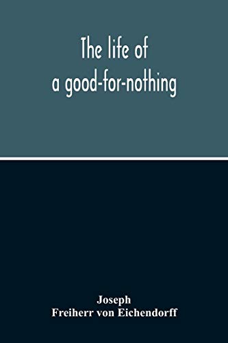 Imagen de archivo de The Life Of A Good-For-Nothing a la venta por Lucky's Textbooks