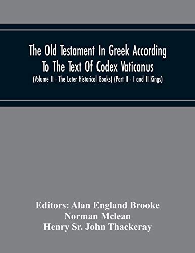 Imagen de archivo de The Old Testament In Greek According To The Text Of Codex Vaticanus, Supplemented From Other Uncial Manuscripts, With A Critical Apparatus Containing . The Septuagint (Volume Ii - The Later Histo a la venta por Lucky's Textbooks