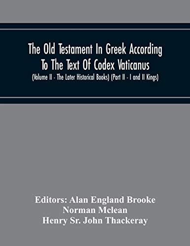 Stock image for The Old Testament In Greek According To The Text Of Codex Vaticanus, Supplemented From Other Uncial Manuscripts, With A Critical Apparatus Containing . The Septuagint (Volume Ii - The Later Histo for sale by Lucky's Textbooks
