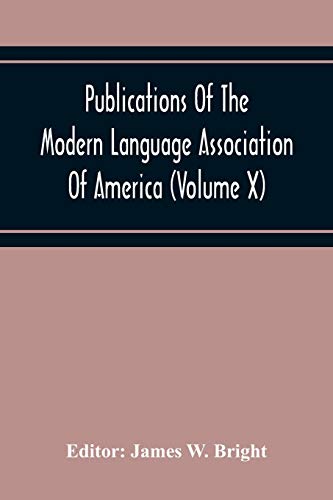 Stock image for Publications Of The Modern Language Association Of America (Volume X) for sale by Lucky's Textbooks