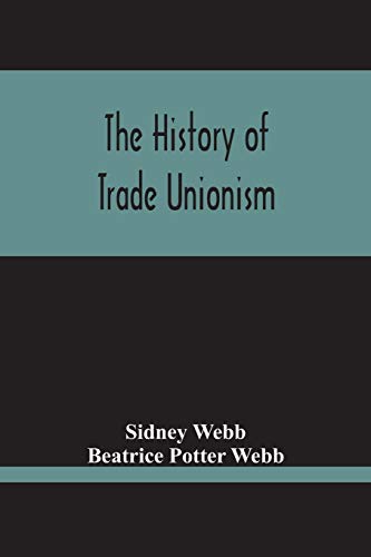 Stock image for The History Of Trade Unionism for sale by Lucky's Textbooks