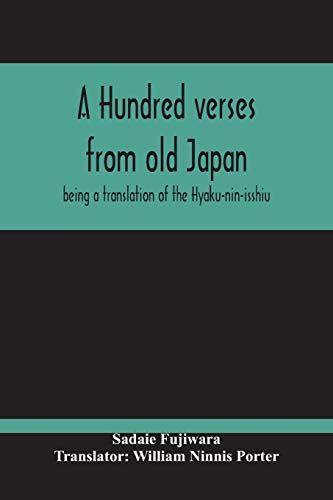 Imagen de archivo de A Hundred Verses From Old Japan; Being A Translation Of The Hyaku-Nin-Isshiu a la venta por Lucky's Textbooks