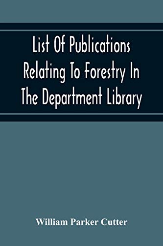 Beispielbild fr List Of Publications Relating To Forestry In The Department Library. Prepared Under The Direction Of The Librarian zum Verkauf von Buchpark