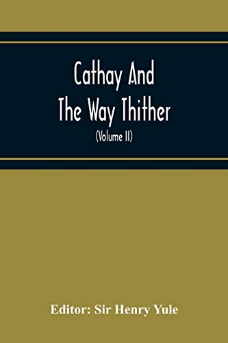 Stock image for Cathay And The Way Thither; Being A Collection Of Medieval Notices Of China With A Preliminary Essay On The Intercourse Between China And The Western . Cape Route (Volume Ii) Odoric Of Pordenone for sale by Lucky's Textbooks