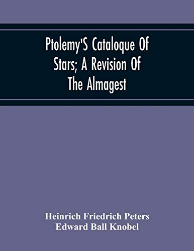 Stock image for Ptolemy'S Cataloque Of Stars; A Revision Of The Almagest for sale by Lucky's Textbooks