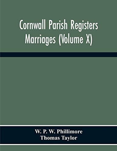 Imagen de archivo de Cornwall Parish Registers. Marriages (Volume X) a la venta por Lucky's Textbooks