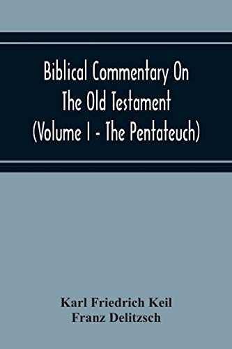 Imagen de archivo de Biblical Commentary On The Old Testament (Volume I - The Pentateuch) a la venta por Lucky's Textbooks