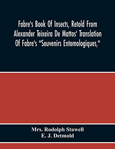 Stock image for Fabre'S Book Of Insects, Retold From Alexander Teixeira De Mattos' Translation Of Fabre'S "Souvenirs Entomologiques," for sale by Lucky's Textbooks