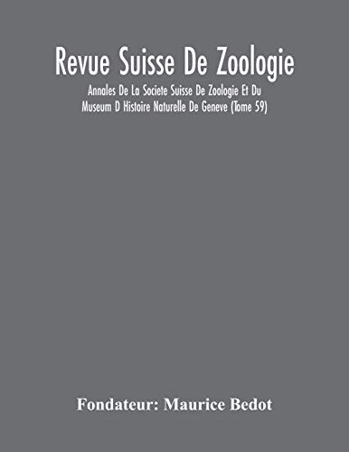 Beispielbild fr Revue Suisse De Zoologie; Annales De La Societe Suisse De Zoologie Et Du Museum D Histoire Naturelle De Geneve (Tome 59) zum Verkauf von Buchpark