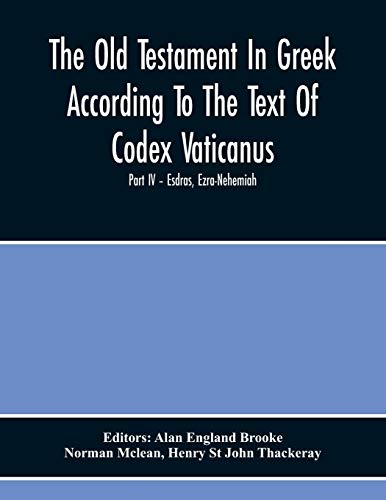 Stock image for The Old Testament In Greek According To The Text Of Codex Vaticanus, Supplemented From Other Uncial Manuscripts, With A Critical Apparatus Containing . The Septuagintvolume Ii - The Later Histori for sale by Lucky's Textbooks
