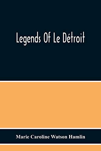 Stock image for Legends Of Le Dtroit for sale by Lucky's Textbooks