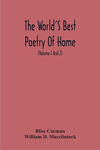 Stock image for The World'S Best Poetry Of Home: Of Friendship Introduction The Purpose Of Poetry Introductory Essay Young People And The Poets (Volume I And 2) for sale by Lucky's Textbooks