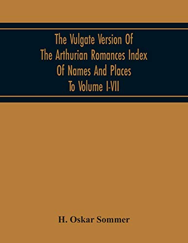 Stock image for The Vulgate Version Of The Arthurian Romances Index Of Names And Places To Volume I-Vii for sale by Chiron Media