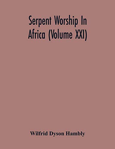 Stock image for Serpent Worship In Africa (Volume Xxi) for sale by Lucky's Textbooks