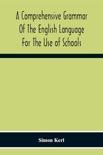 Beispielbild fr A Comprehensive Grammar Of The English Language For The Use Of Schools zum Verkauf von Lucky's Textbooks