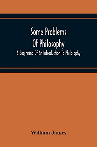 Imagen de archivo de Some Problems Of Philosophy: A Beginning Of An Introduction To Philosophy a la venta por Lucky's Textbooks