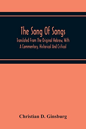 Beispielbild fr The Song Of Songs: Translated From The Original Hebrew, With A Commentary, Historical And Critical zum Verkauf von Lucky's Textbooks