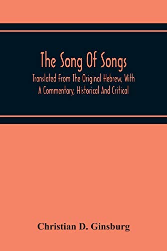 Imagen de archivo de The Song Of Songs: Translated From The Original Hebrew, With A Commentary, Historical And Critical a la venta por Lucky's Textbooks