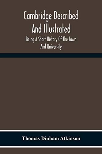 9789354219320: Cambridge Described And Illustrated: Being A Short History Of The Town And University