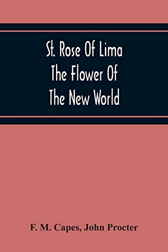 Imagen de archivo de St. Rose Of Lima: The Flower Of The New World a la venta por Lucky's Textbooks