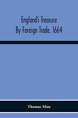 Stock image for EnglandS Treasure By Foreign Trade. 1664 for sale by Reuseabook