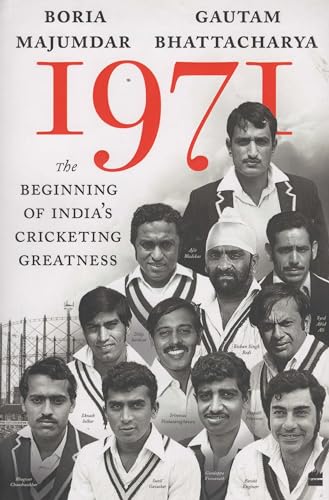 9789354223068: 1971 : The Beginning of India's Cricketing Greatness