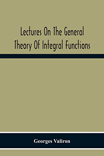 Stock image for Lectures On The General Theory Of Integral Functions for sale by GF Books, Inc.