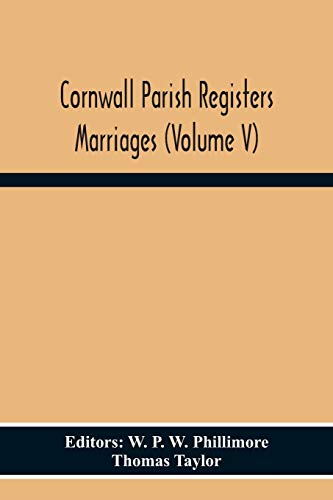 Imagen de archivo de Cornwall Parish Registers Marriages (Volume V) a la venta por Lucky's Textbooks