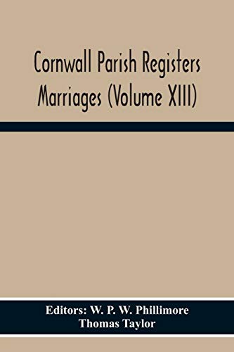 Imagen de archivo de Cornwall Parish Registers Marriages (Volume Xiii) a la venta por Lucky's Textbooks